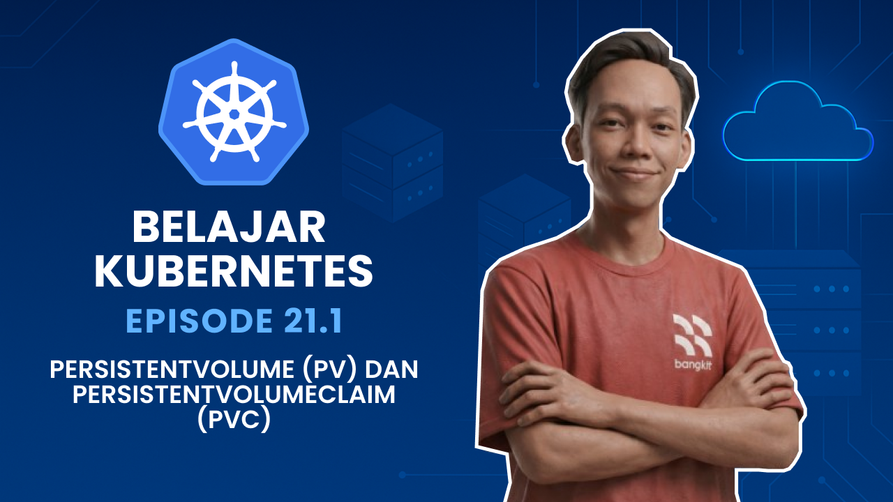 Belajar Kubernetes - PersistentVolume dan PersistentVolumeClaim