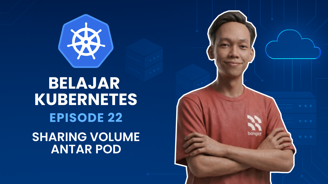 Belajar Kubernetes - Sharing Volume Between Pods