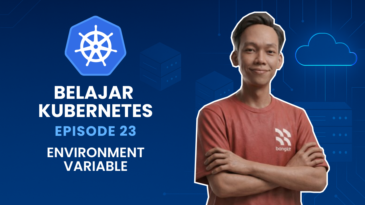 Belajar Kubernetes - Environment Variable