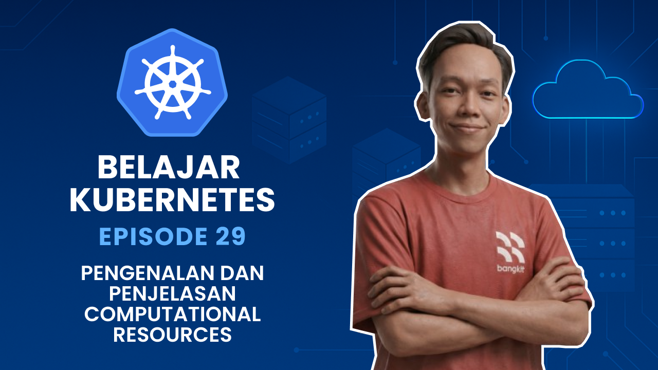 Belajar Kubernetes - Pengenalan dan Penjelasan Computational Resources