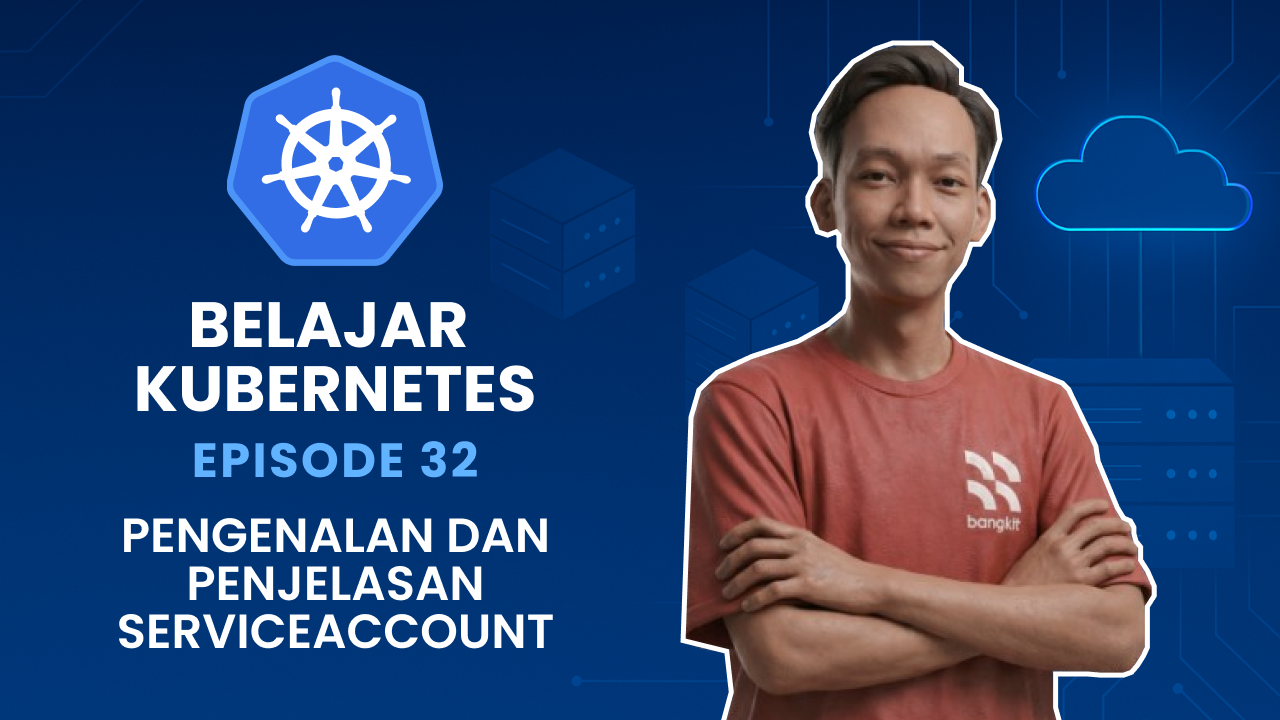 Belajar Kubernetes - Pengenalan dan Penjelasan ServiceAccount
