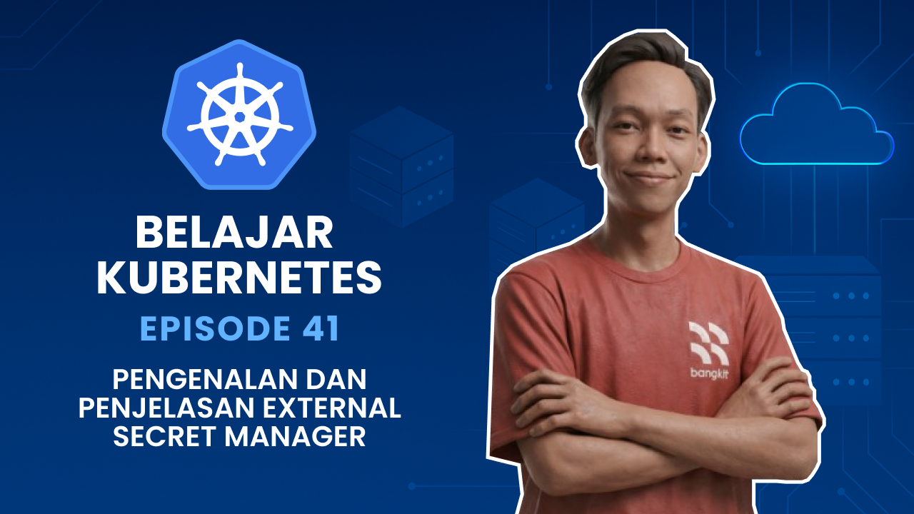 Belajar Kubernetes - Pengenalan dan Penjelasan External Secret Manager