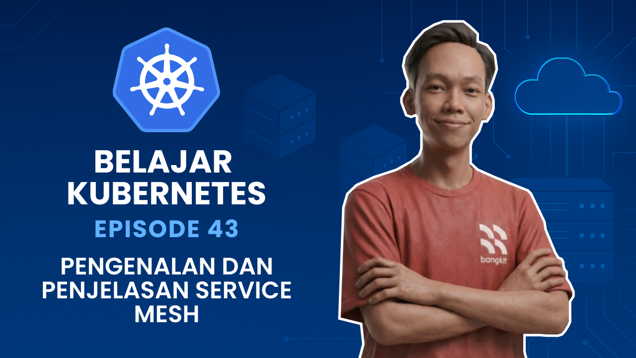 Belajar Kubernetes - Pengenalan dan Penjelasan Service Mesh
