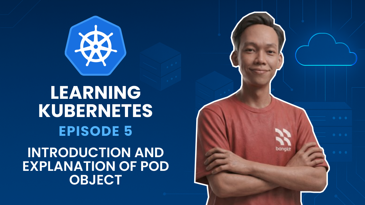 Learning Kubernetes - Introduction and Explanation of Pod Object